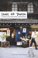 Soul of Tokyo. A guide to 30 exceptional experiences di Fany Pechiodat, Amandine Pechiodat, Iwonka Bancerek edito da Jonglez