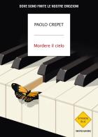 Mordere il cielo di Paolo Crepet edito da Mondadori