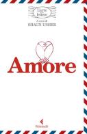 Amore. L'arte delle lettere edito da Feltrinelli