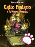 Gatto Fantasio e la miniera stregata. Ediz. illustrata di Moony Witcher edito da Giunti Kids