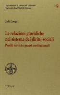 Le relazioni giuridiche nel sistema dei diritti sociali. Profili teorici e prassi costituzionali di Erik Longo edito da CEDAM