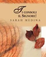 Ti consoli il Signore! di Sarah Medina edito da San Paolo Edizioni