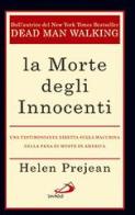 La morte degli innocenti. Una testimonianza diretta sulla macchina della pena di morte in America di Helen Prejean edito da San Paolo Edizioni