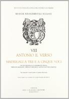 Madrigali a tre e a cinque voci di Antonio il Verso edito da Olschki