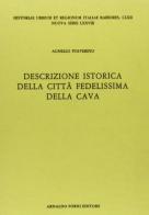 Descrizione istorica della città della Cava (rist. anast. 1716-17) di Agnello Polverino edito da Forni