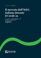 Il mercato dell'M&A italiano durante il Covid-19 di Antonio Salvi edito da Giuffrè