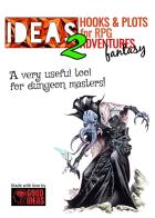 Ideas! Hooks & plots for fantasy RPG adventures vol.2 edito da Youcanprint