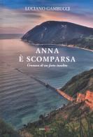 Anna è scomparsa. Cronaca di un fatto insolito di Luciano Gambucci edito da Futura Libri