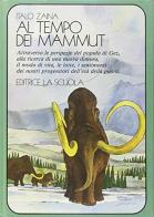 Al tempo dei mammut edito da La Scuola SEI