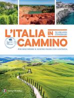 L'Italia in cammino. 52 grandi itinerari per riscoprire il nostro paese con lentezza edito da Touring
