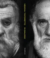 Vedova Tintoretto. In dialogo. Ediz. italiana e inglese edito da Silvana