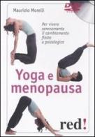 Yoga e menopausa. Per vivere serenamente il cambiamento fisico e psicologico. DVD di Maurizio Morelli edito da Red Edizioni