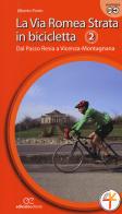 La via Romea Strata in bicicletta. Ediz. a spirale vol.2 di Alberto Fiorin edito da Ediciclo
