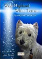 West highland white terrier. I protagonisti siamo noi di Laura Bonetti edito da Photocity.it