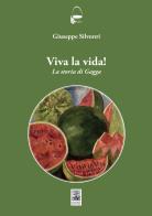 Viva la vida! La storia di Gaga di Giuseppe Silvestri edito da Giannini Editore
