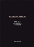 Herman Nitsch. Orgien. Mysterien. Theater edito da Gli Ori