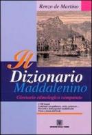 Il dizionario maddalenino. Glossario etimologico comparato di Renzo De Martino edito da Edizioni Della Torre