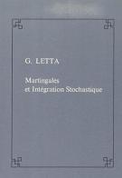 Martingales et intégration stochastique di Giorgio Letta edito da Scuola Normale Superiore