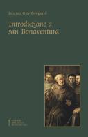 Introduzione a san Bonaventura. Nuova ediz. di Jacques Guy Bougerol edito da Biblioteca Francescana