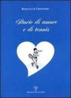 Storie di amore e di tennis di Rodolfo De Cristofaro edito da Polistampa