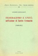 Federalismo e unità nell'azione di Enrico Cernuschi (1848-1851) di Giuseppe Monsagrati edito da Nistri-Lischi