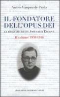 Il fondatore dell'Opus Dei. La biografia di san Josemaría Escrivá vol.2 di Andrés Vázquez De Prada edito da Leonardo International