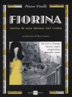 Fiorina. Storia di una donna nel vento di Pietro Vitelli edito da H.E.-Herald Editore