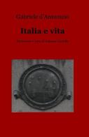 Italia e vita di Gabriele D'Annunzio edito da ilmiolibro self publishing