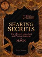 Sharing Secrets. The Most Important and Practical Strategies in Magic di Roberto Giobbi edito da Florence Art Edizioni