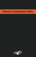 Planner produttività 300% di Max Formisano edito da Uno Editori