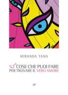 52+1 cose che puoi fare per trovare il vero amore di Miranda Yang edito da Youcanprint