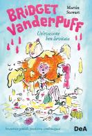 Un'evasione ben lievitata. Bridget Vanderpuff di Martin Stewart edito da De Agostini