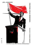 Politiche della menzogna. Nuova ediz. di John J. Mearsheimer edito da Luiss University Press