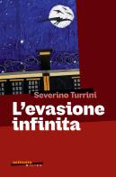 L'evasione infinita di Severino Turrini edito da Milieu