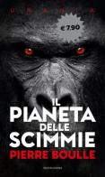 Il pianeta delle scimmie di Pierre Boulle edito da Mondadori