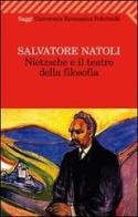 Nietzsche e il teatro della filosofia di Salvatore Natoli edito da Feltrinelli