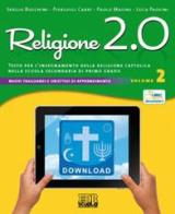 Religione 2.0. Testo per l'insegnamento della religione cattolica nella scuola secondaria di primo grado. Per la Scuola media vol.2 di Sergio Bocchini, Pierluigi Cabri, Paolo Tommasini edito da EDB