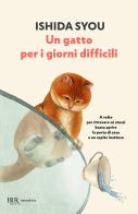 Un gatto per i giorni difficili di Syou Ishida edito da Rizzoli