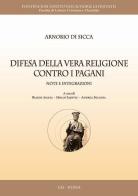 Difesa della vera religione contro i pagani. Note e integrazioni di Arnobio Di Sicca edito da LAS