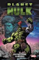 Distruttore di mondi. Planet Hulk di Manuel Garcia, Ramon Bachs edito da Panini Comics