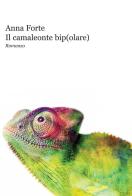 Il camaleonte bip(olare) di Anna Forte edito da Progetto Cultura