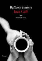 Jazz Café di Raffaele Simone edito da La nave di Teseo