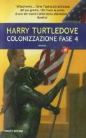 Colonizzazione. Fase 4 di Harry Turtledove edito da Fanucci