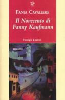 Il Novecento di Fanny Kaufmann di Fania Cavaliere edito da Passigli