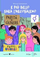 E più bello sarà l'arcobaleno. Con espansione online di Moreno Giannattasio edito da La Spiga Edizioni