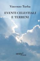 Eventi celestiali e terreni di Vincenzo Turba edito da Aracne
