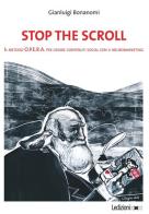 Stop the scroll. Il metodo O.P.E.R.A per creare contenuti social con il neuromarketing di Gianluigi Bonanomi edito da Ledizioni