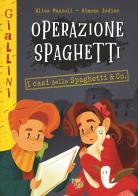Operazione spaghetti. I casi della Spaghetti & Co. Nuova ediz. di Elisa Mazzoli edito da Pane e Sale