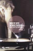 Molte vite in multiversi. Nuovi media e arte quotidiana di Giuseppe Frazzetto edito da Mimesis