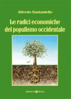 Le radici economiche del populismo occidentale di Alfredo Santaniello edito da Olisterno Editore